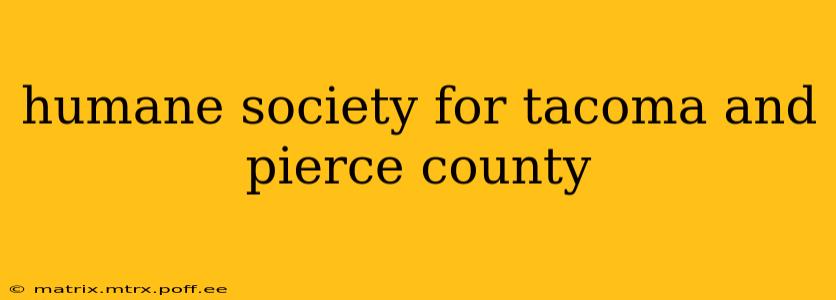 humane society for tacoma and pierce county