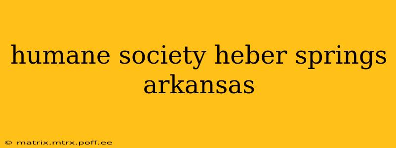 humane society heber springs arkansas