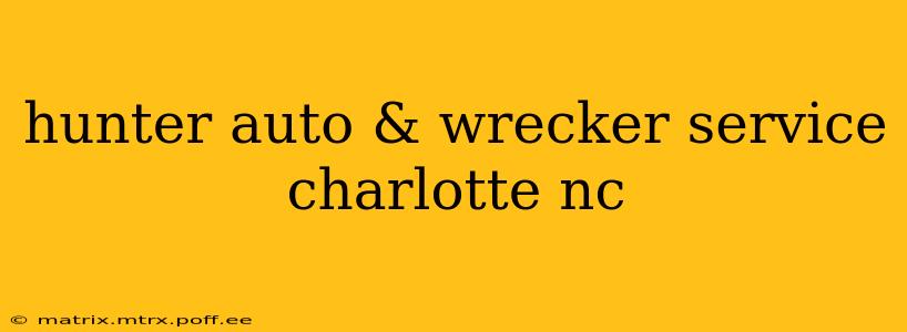 hunter auto & wrecker service charlotte nc