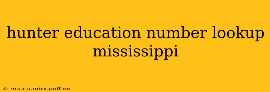 hunter education number lookup mississippi