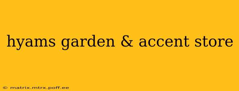 hyams garden & accent store