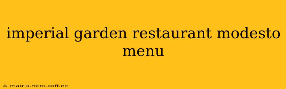imperial garden restaurant modesto menu