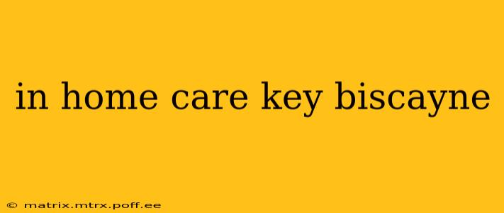 in home care key biscayne