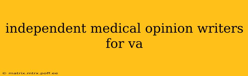 independent medical opinion writers for va