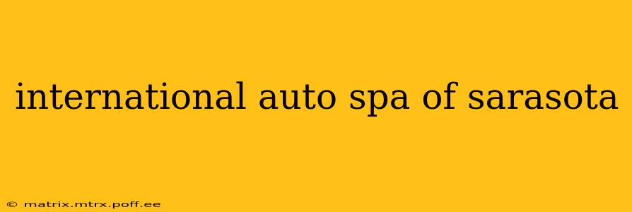 international auto spa of sarasota