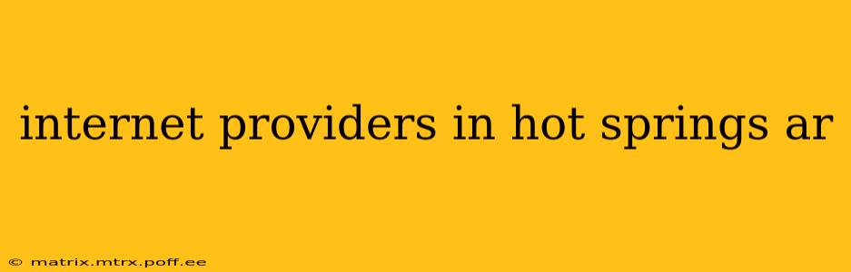 internet providers in hot springs ar