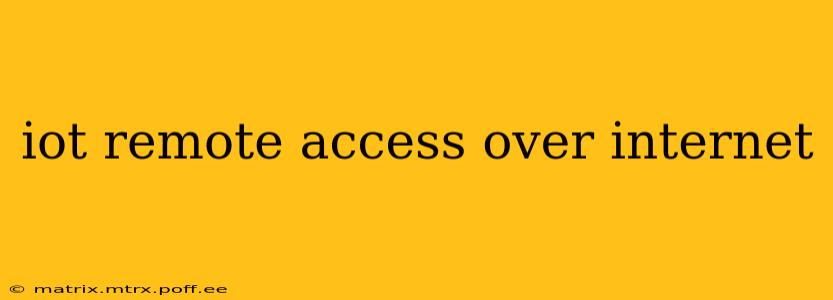 iot remote access over internet