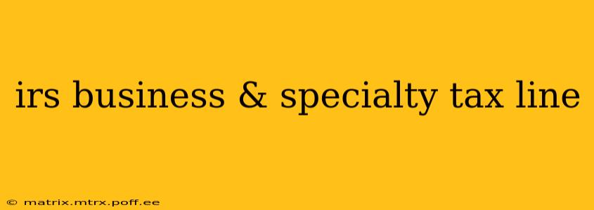 irs business & specialty tax line