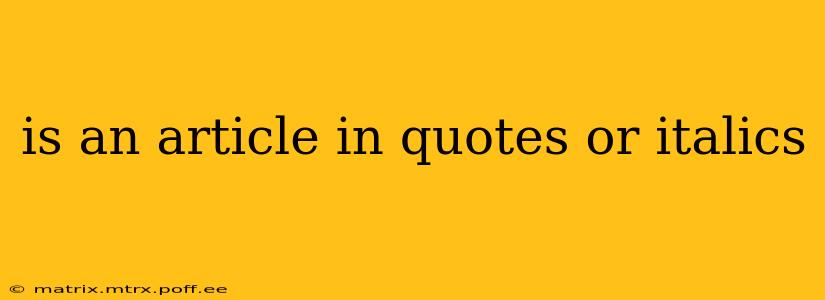 is an article in quotes or italics