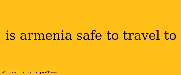 is armenia safe to travel to