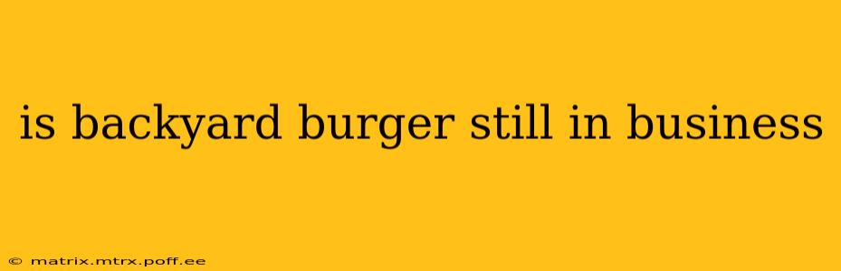 is backyard burger still in business
