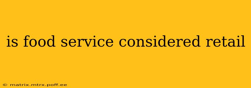 is food service considered retail