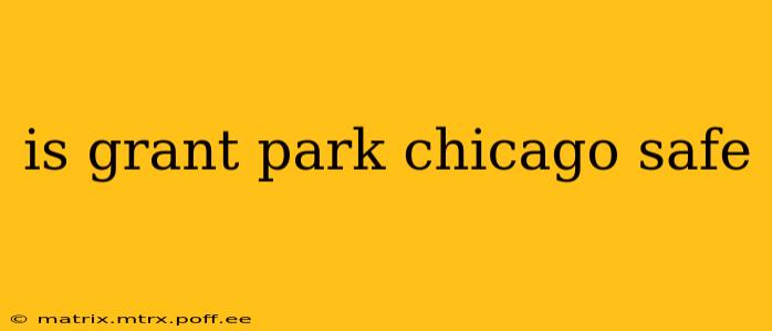 is grant park chicago safe