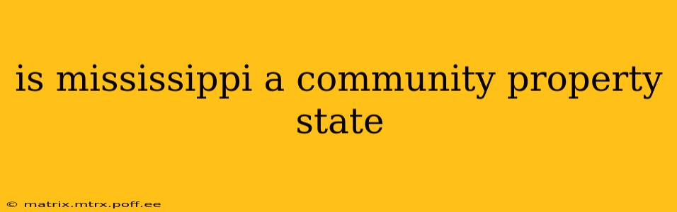is mississippi a community property state