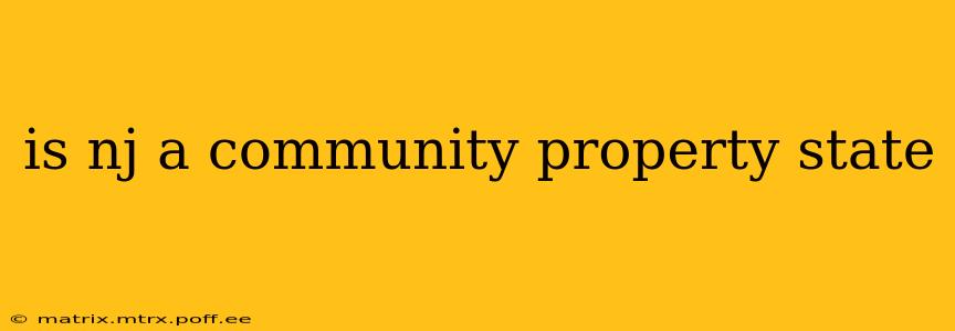 is nj a community property state