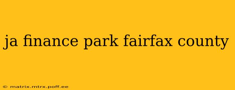 ja finance park fairfax county