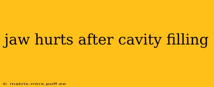 jaw hurts after cavity filling