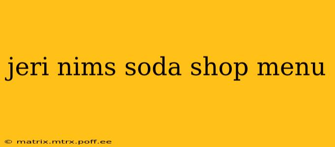 jeri nims soda shop menu