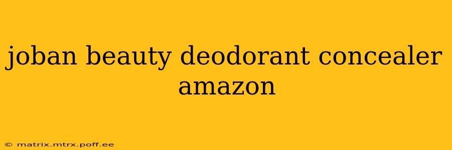 joban beauty deodorant concealer amazon