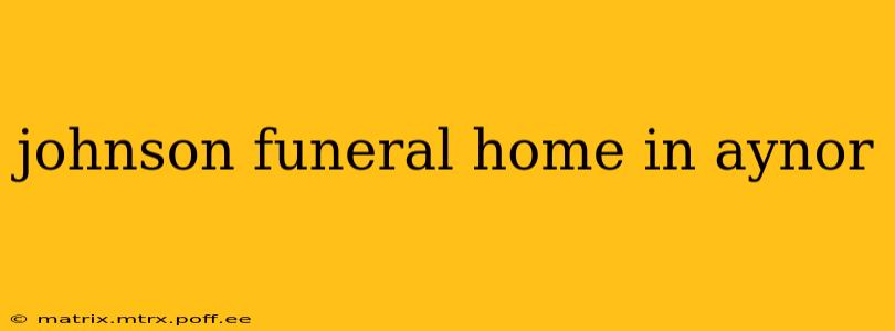 johnson funeral home in aynor