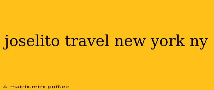 joselito travel new york ny