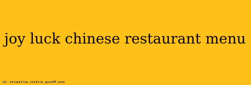 joy luck chinese restaurant menu