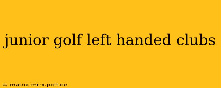 junior golf left handed clubs