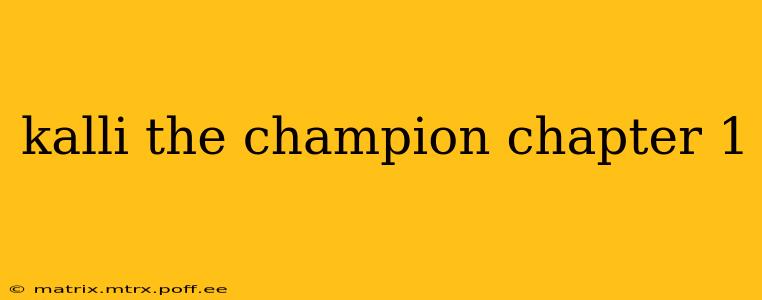 kalli the champion chapter 1