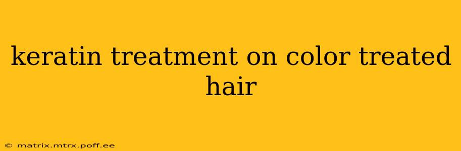 keratin treatment on color treated hair