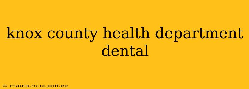 knox county health department dental