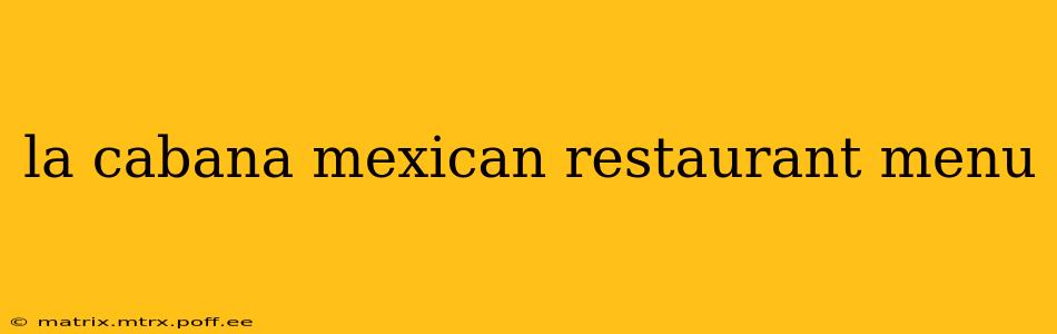 la cabana mexican restaurant menu
