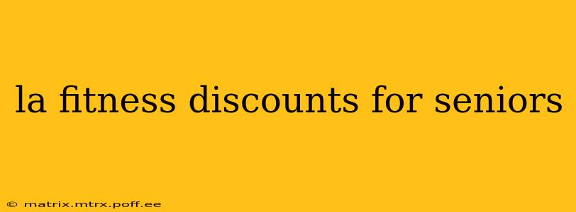 la fitness discounts for seniors