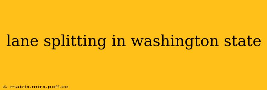 lane splitting in washington state