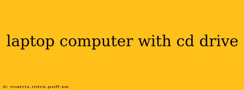 laptop computer with cd drive