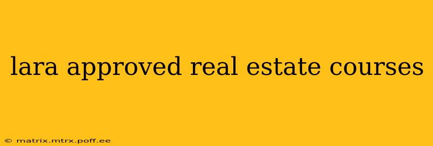 lara approved real estate courses