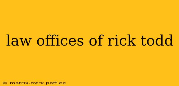 law offices of rick todd