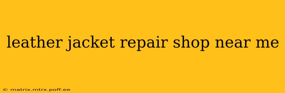 leather jacket repair shop near me