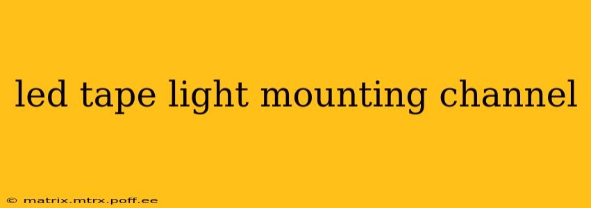 led tape light mounting channel