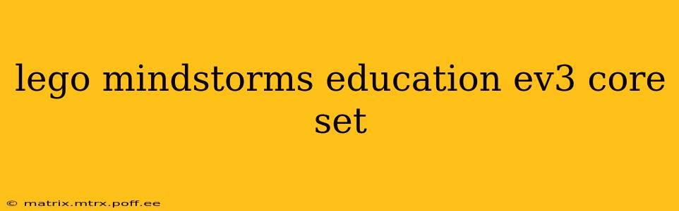 lego mindstorms education ev3 core set