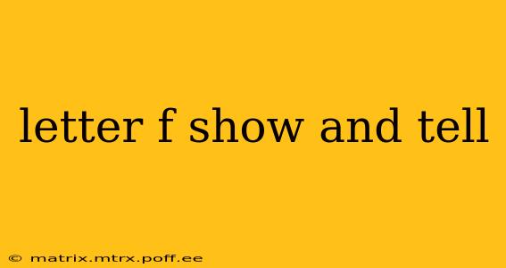 letter f show and tell