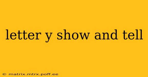 letter y show and tell
