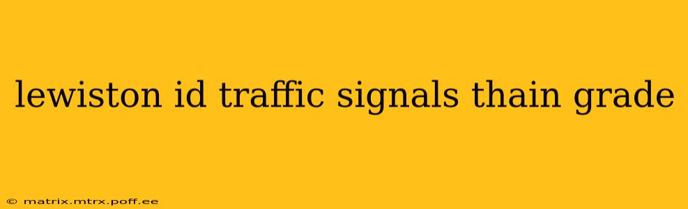 lewiston id traffic signals thain grade