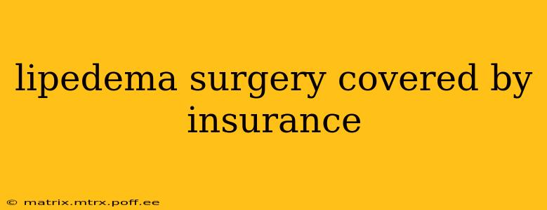 lipedema surgery covered by insurance