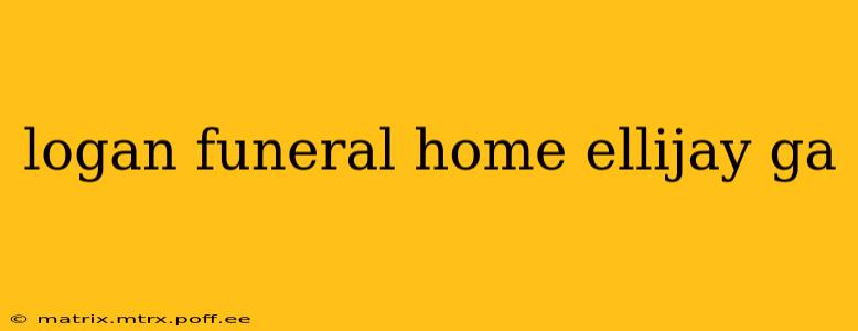 logan funeral home ellijay ga