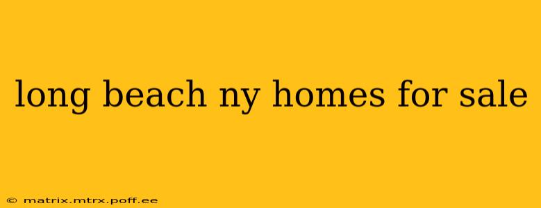 long beach ny homes for sale