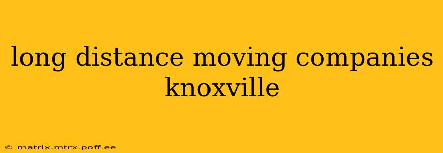 long distance moving companies knoxville