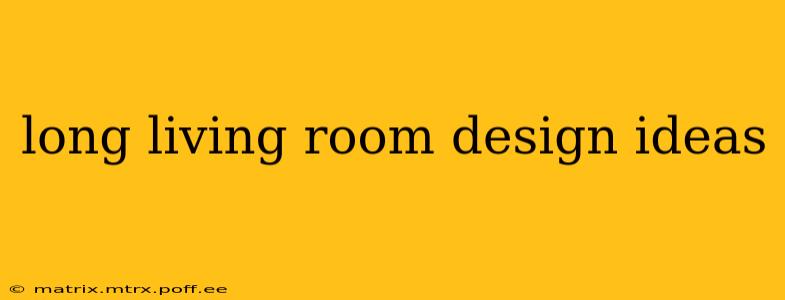 long living room design ideas