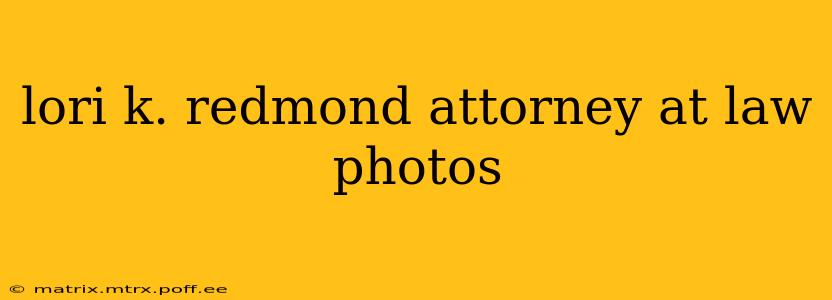 lori k. redmond attorney at law photos