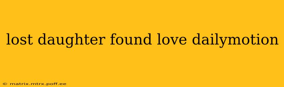 lost daughter found love dailymotion