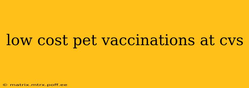 low cost pet vaccinations at cvs